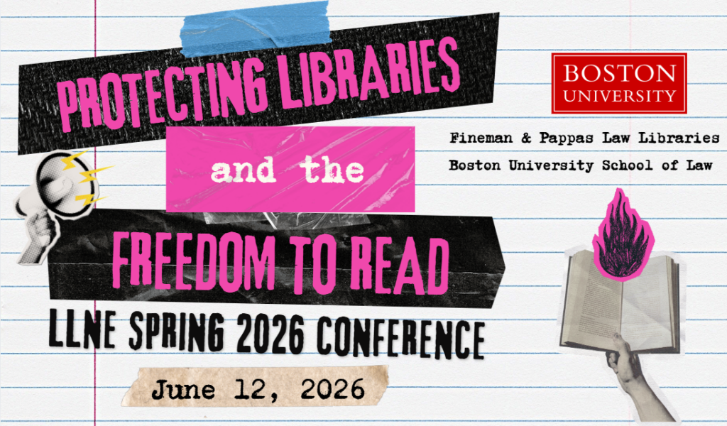 Promotional banner for the LLNE Spring 2026 Conference titled "Protecting Libraries and the Freedom to Read," hosted by the Fineman & Pappas Law Libraries, Boston University School of Law, on June 12, 2026. The design features a collage aesthetic with torn black tape strips, hot pink text on a lined notebook paper background, and blue painter's tape accents. A illustrated figure with a megaphone appears on the left. On the right, the Boston University logo appears in a red box above the library name, alongside a graphic of a hand holding an open book with a pink flame rising from its pages.